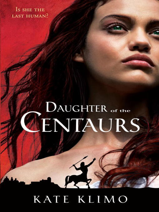 Title details for Daughter of the Centaurs by Kate Klimo - Available